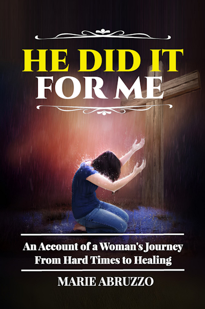 He Did It For Me by Marie Abruzzo